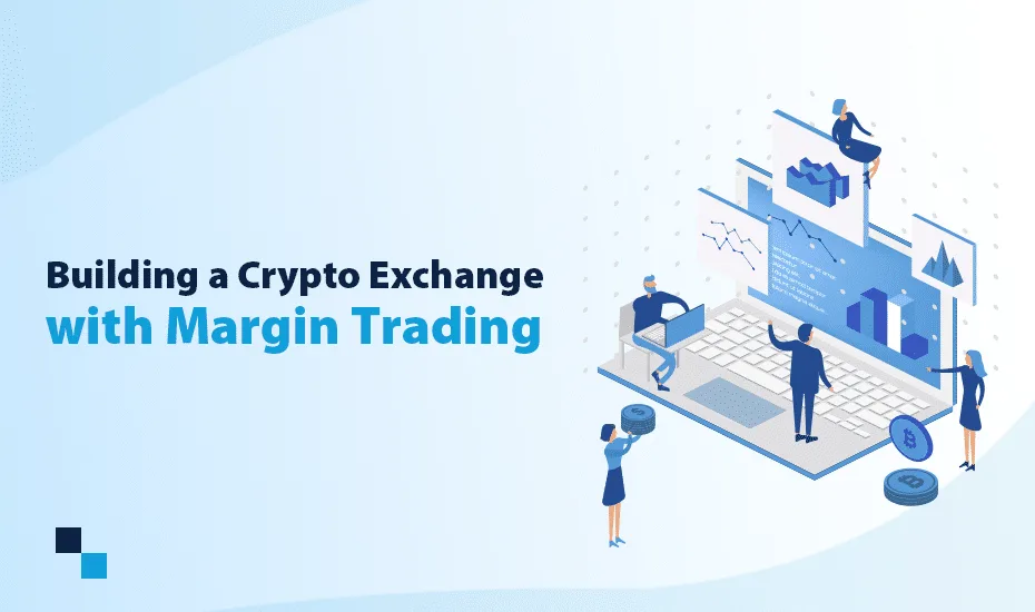 Pourquoi devriez-vous créer une plateforme de trading sur marge ?