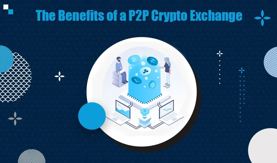 avantages de l'échange de crypto-monnaies P2P
