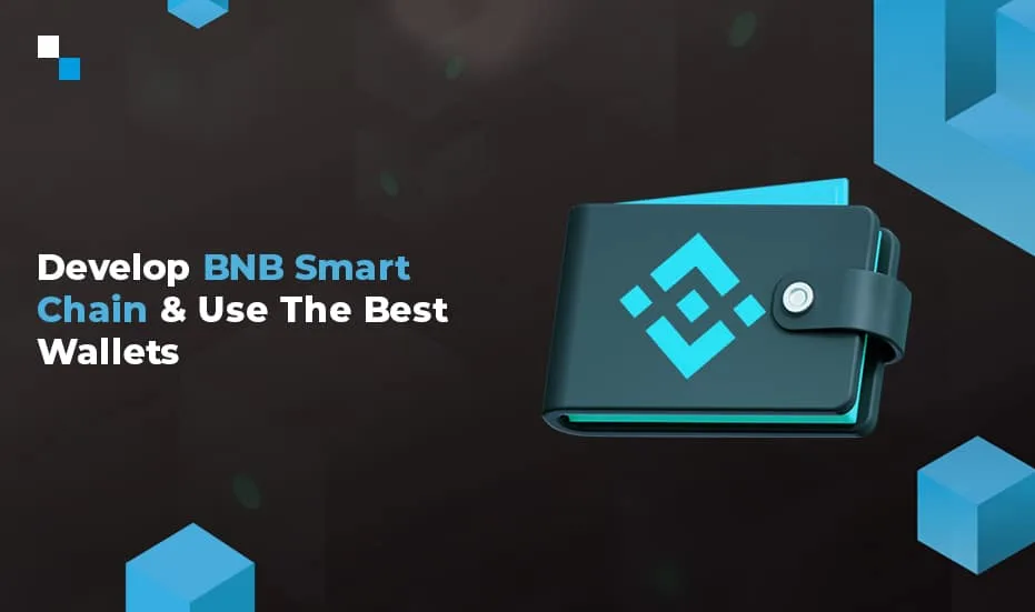 Kehitä BNB Smart Chain -sovellusta ja käytä parhaita lompakoita