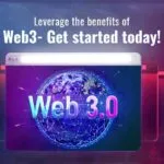 Web3のメリットを活用しましょう。今すぐ始めましょう