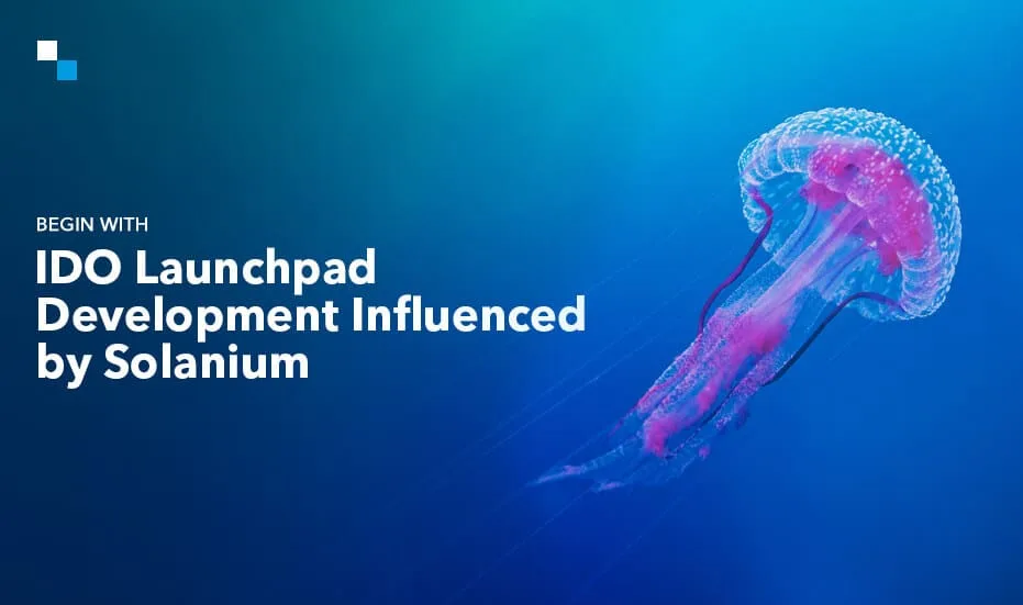 Начните с разработки IDO Launchpad под влиянием Solanium