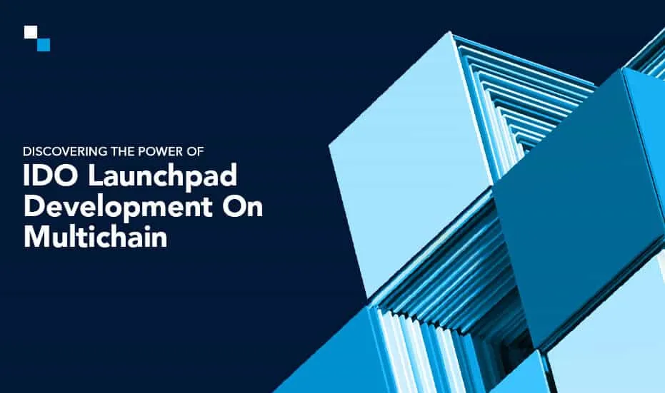 Раскрываем возможности разработки IDO Launchpad на Multichain