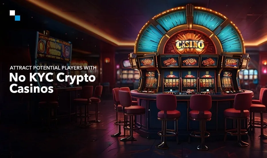 Привлекайте потенциальных игроков без KYC Крипто-казино