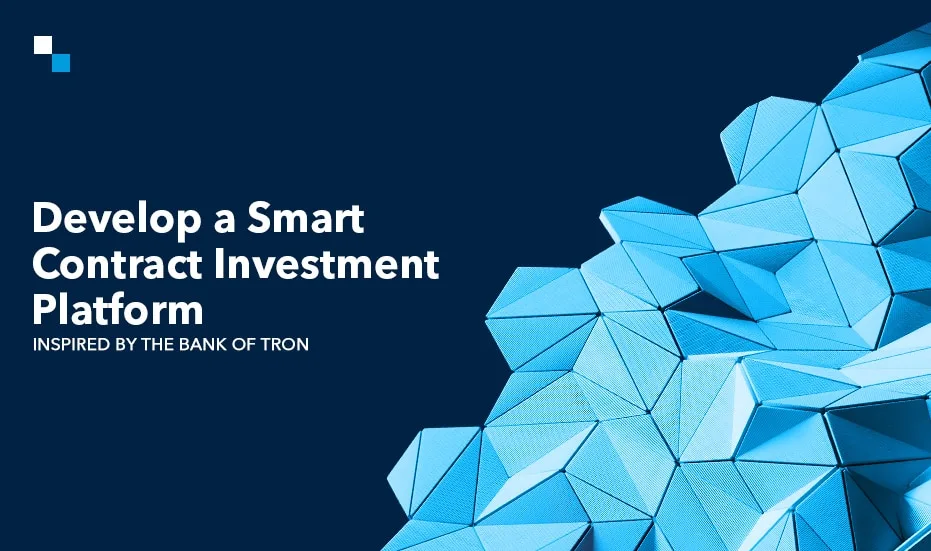 Développer une plateforme d'investissement en contrats intelligents inspirée de la Bank of Tron