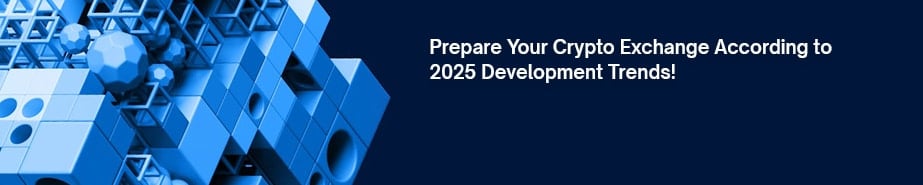 Crypto Exchange Platform Development 2025 - CTA
