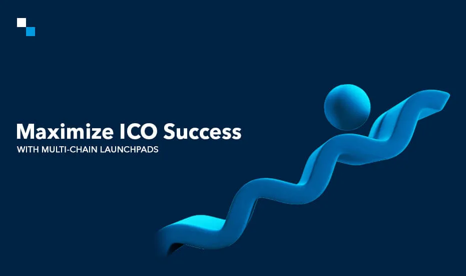 Maximisez le succès de votre ICO grâce aux plateformes de lancement multi-chaînes