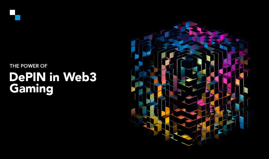 DePIN:n voima Web3-pelaamisessa