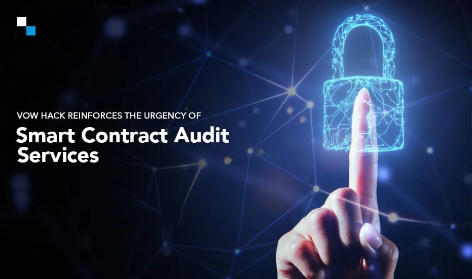 Le piratage de Vow renforce l'urgence des services d'audit de contrats intelligents