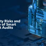 Estä hyökkäykset 8 tietoturvariskiä ja älysopimustarkastusten rooli