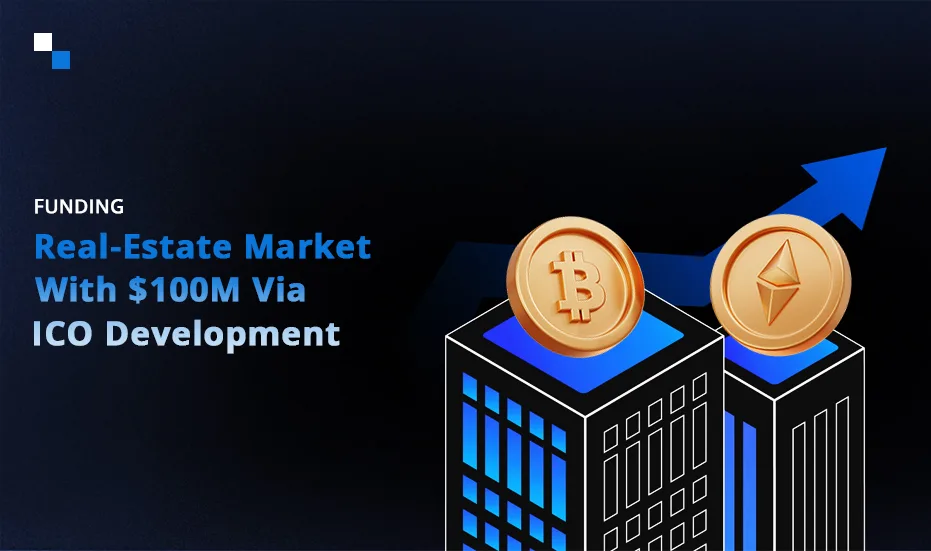 Finansiering van die eiendomsmark met $100 miljoen via ICO-ontwikkeling