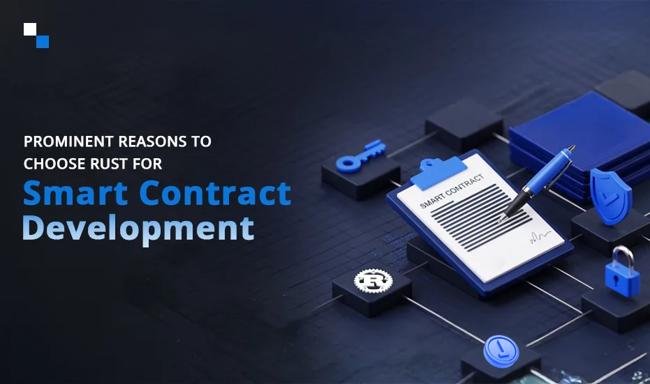 Rust pour les contrats intelligents, développement de contrats intelligents Rust, développement de blockchain Rust, développement de contrats intelligents avec Rust, société de développement de contrats intelligents, services de développement de contrats intelligents