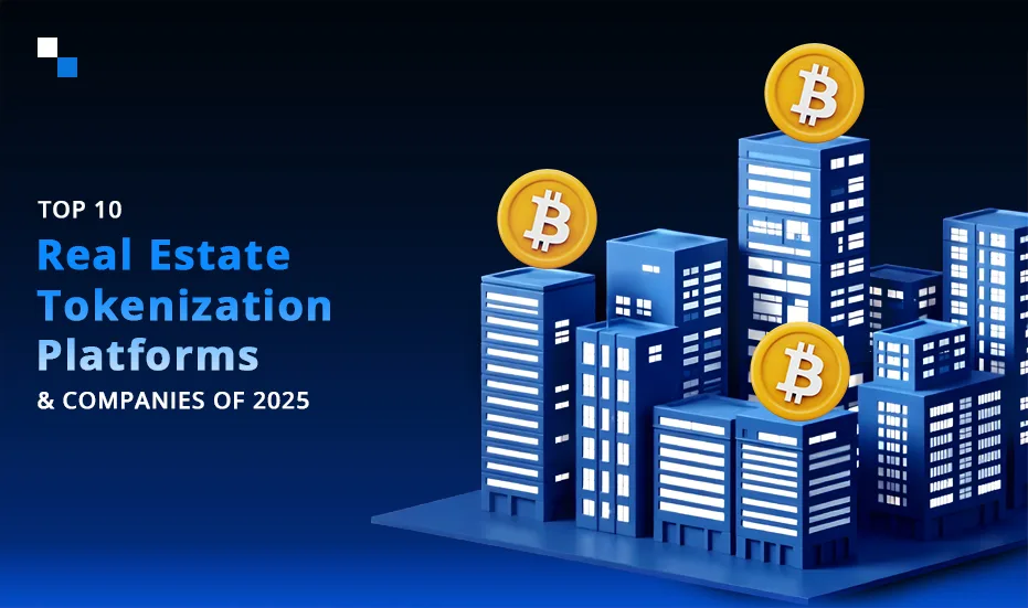 Top 10 des plateformes et entreprises de tokenisation immobilière de 2025