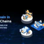 La blockchain dans les chaînes d'approvisionnement : un outil révolutionnaire pour la lutte contre la contrefaçon