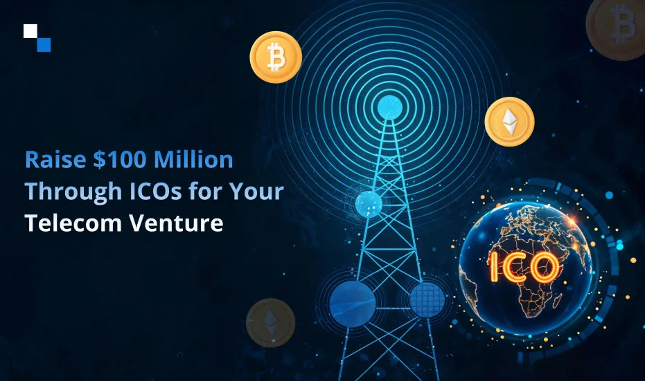 Versamel $100 miljoen deur ICO's vir jou telekommunikasie-onderneming