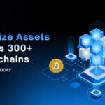 Tokenize Assets Across 300+ Blockchains Learn How Today