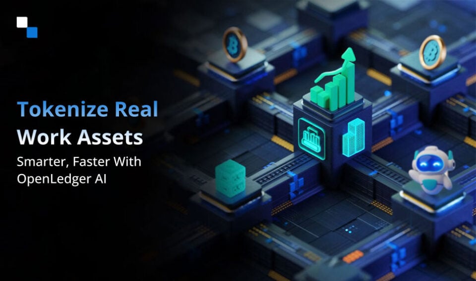 Tokenize Real Work Assets Smarter, Faster with OpenLedger AI