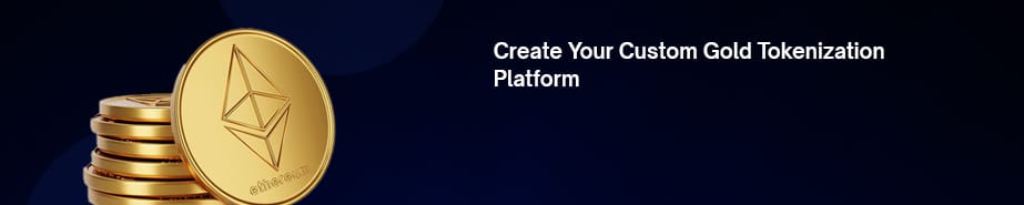 Create Your Custom Gold Tokenization Platform