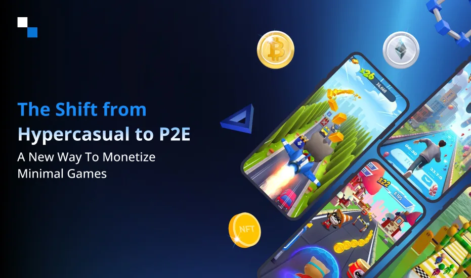 从超休闲游戏到 P2E 的转变：极简游戏盈利的新途径