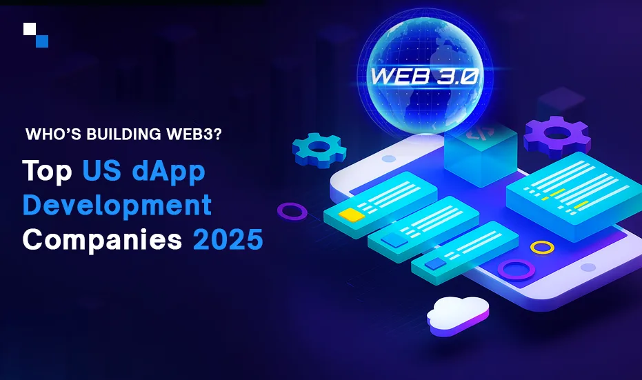 Yhdysvaltojen parhaat lohkoketjuteknologian dApp-kehitysyritykset vuonna 2025