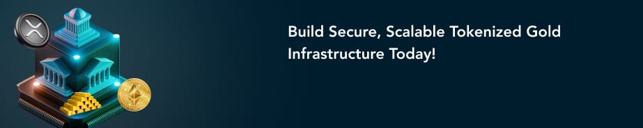 Build Secure, Scalable Tokenized Gold Infrastructure Today!