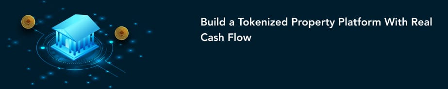 Build a Tokenized Property Platform with Real Cash Flow
