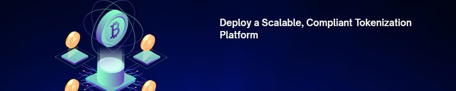 Deploy a Scalable, Compliant Tokenization Platform