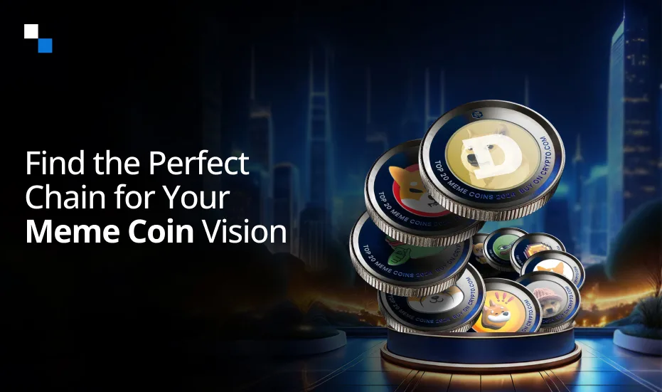 Trouvez la chaîne parfaite pour votre vision de Meme Coin