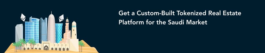 Get a Custom Built Tokenized Real Estate Platform for the Saudi Market