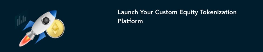 Launch Your Custom Equity Tokenization Platform