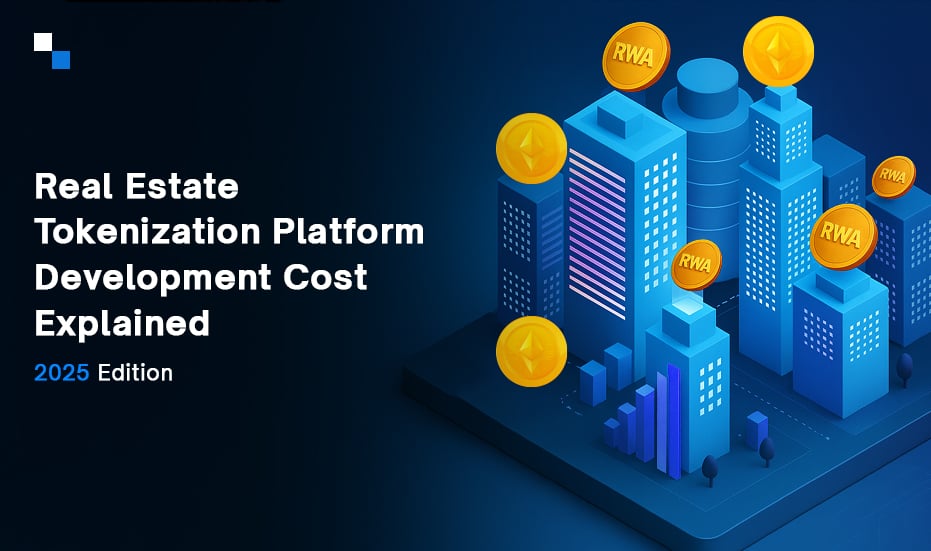 How Much Does Real Estate Tokenization Platform Development Cost in 2025?