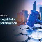 Avoid Costly Pitfalls Essential Legal Rules for RWA Tokenization Success
