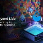 Build Beyond Lido Smarter, More Liquid, and Ready for Restaking