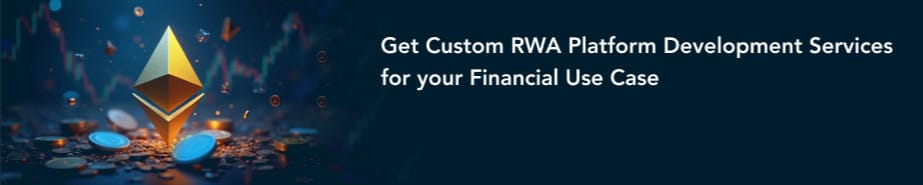 Get custom RWA platform development services for your financial use case