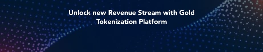 Unlock new Revenue Stream with Gold Tokenization Platform