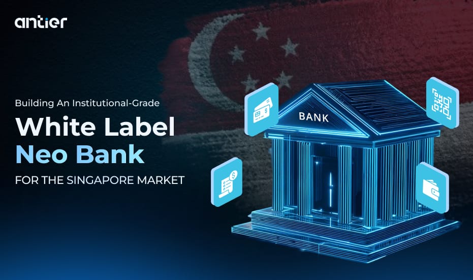 White Label Neo Bank For the Singapore Market