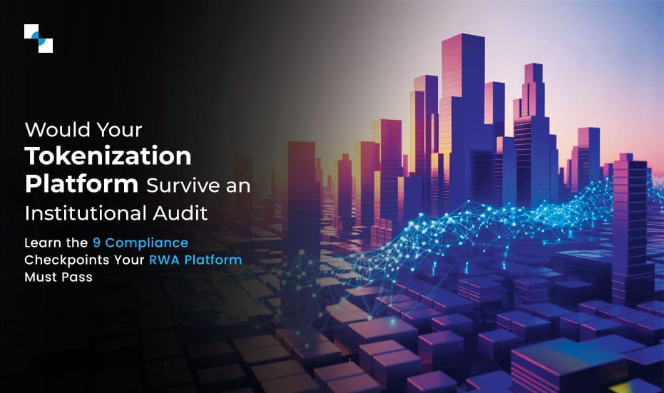 Would Your Tokenization Platform Survive an Institutional Audit