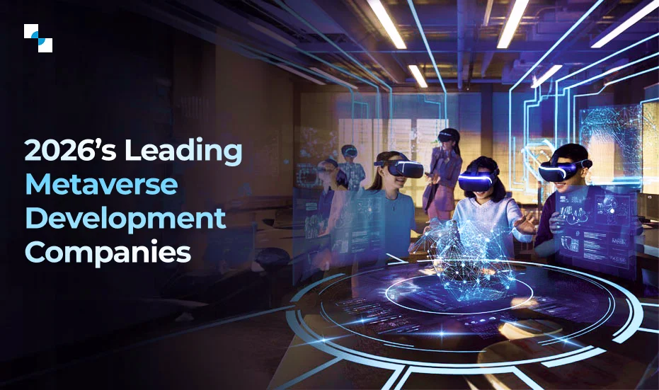 2026’s Leading Metaverse Development Companies