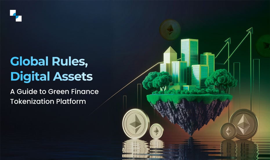 Global Rules, Digital Assets A Guide to Green Finance Tokenization Platform