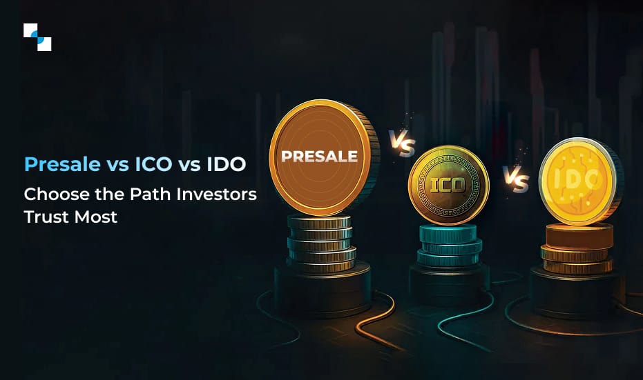 Presale → ICO → IDO Choose the Path Investors Trust Most