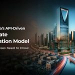 Saudi Arabia’s API Driven Real Estate Tokenization Model What Businesses Need to Know