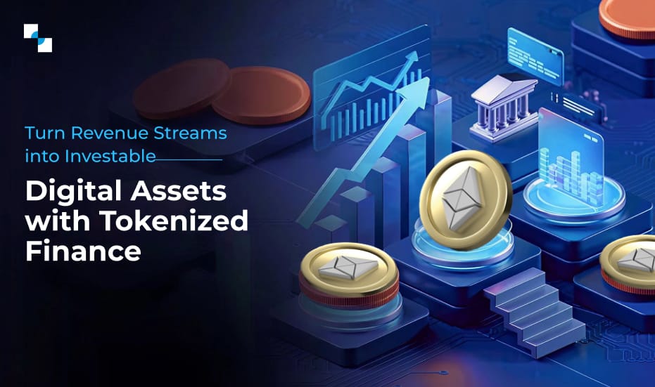 Turn Revenue Streams into Investable Digital Assets with Tokenized Finance