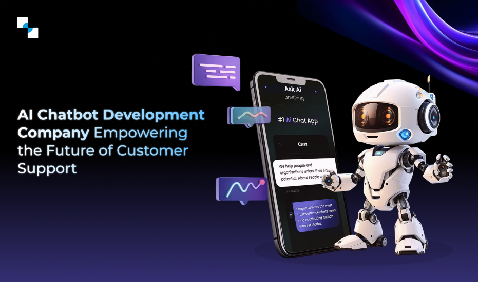 AI Chatbot Development Company Empowering the Future of Customer Support