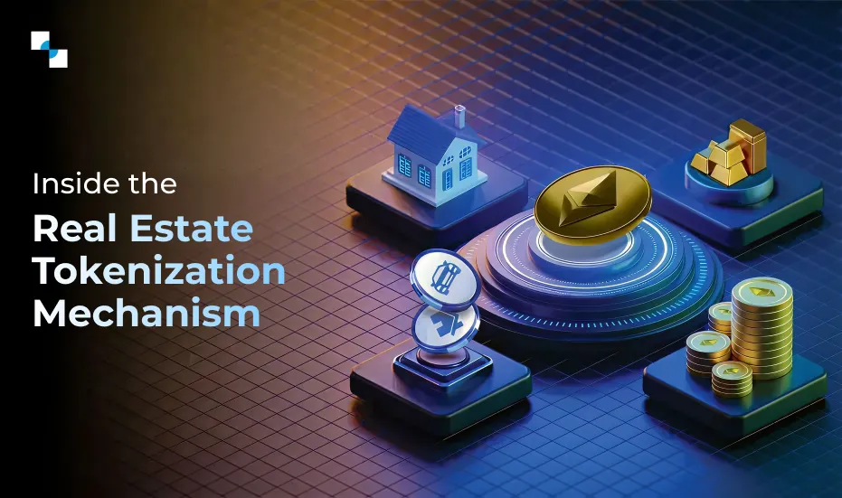 Inside the Real Estate Tokenization Mechanism