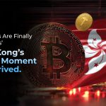Regulators Are Finally Saying ‘Yes’ Hong Kong’s Crypto Moment Has Arrived