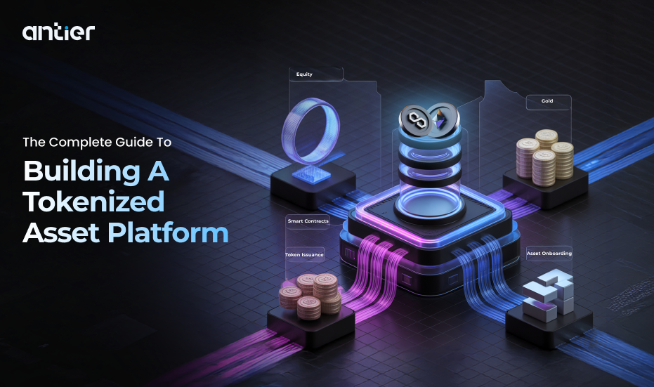 The Complete Guide to Building a Tokenized Asset Platform