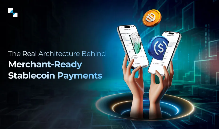 The Real Architecture Behind Merchant Ready Stablecoin Payments