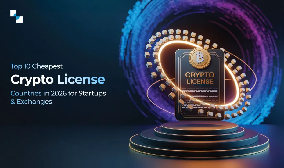 Top 10 Cheapest Crypto License Countries for Startups in 2026