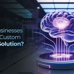 Why Businesses Need a Custom GenAI Solution