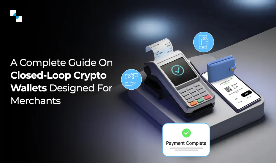 Closed-Loop Crypto Wallet Development Solution
