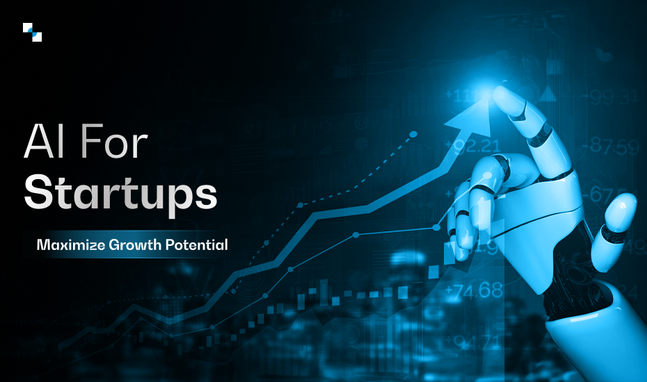 AI for Startups Maximize Growth Potential